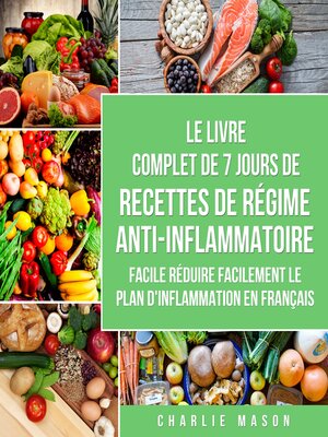 cover image of 7 Jours De Recettes De Régime Anti-inflammatoire Facile Réduire Facilement Le Plan D'inflammation En Français
